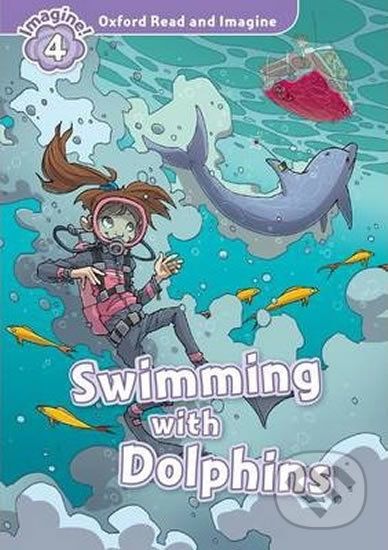 Oxford Read and Imagine: Level 4 - Swimming with Dolphins - Paul Shipton - obrázek 1