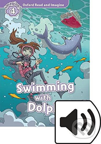 Oxford Read and Imagine: Level 4 - Swimming with Dolphins with Audio Mp3 Pack - Paul Shipton - obrázek 1