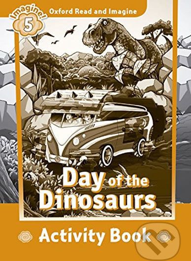 Oxford Read and Imagine: Level 5 - Day of the Dinosaurs Activity Book - Paul Shipton - obrázek 1