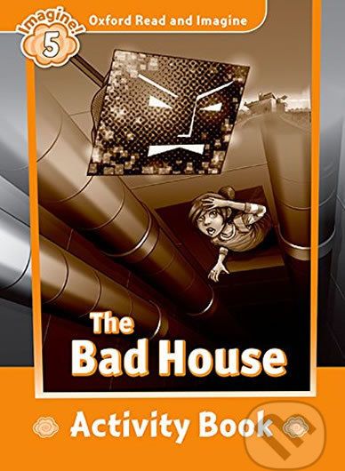 Oxford Read and Imagine: Level 5 - The Bad House Activity Book - Paul Shipton - obrázek 1