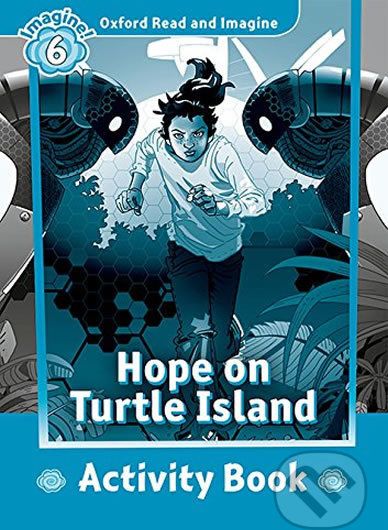 Oxford Read and Imagine: Level 6 - Hope on Turtle Island Activity Book - Paul Shipton - obrázek 1