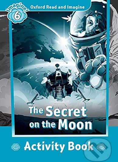 Oxford Read and Imagine: Level 6 - The Secret on the Moon Activity Book - Paul Shipton - obrázek 1