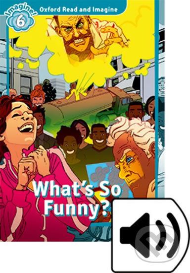 Oxford Read and Imagine: Level 6 - What´s So Funny? with Audio Mp3 Pack - Paul Shipton - obrázek 1