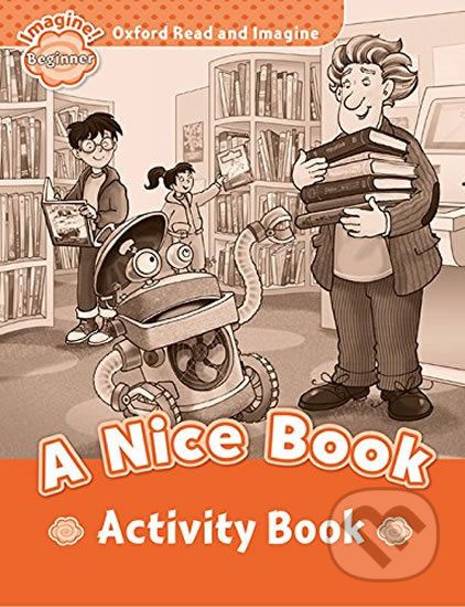 Oxford Read and Imagine: Level Beginner - A Nice Book Activity Book - Paul Shipton - obrázek 1