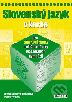 Slovenský jazyk v kocke pre základné školy - Lucia Gianitsová-Ološtiaková, Martin Ološtiak - obrázek 1