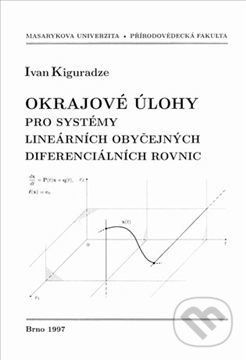 Okrajové úlohy pro systémy lineárních obyčejných diferenciálních rovnic - Ivan Kiguradze - obrázek 1