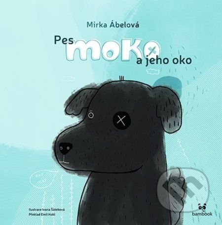 Pes Moko a jeho oko - Mirka Abelová, Emil Hakl - obrázek 1