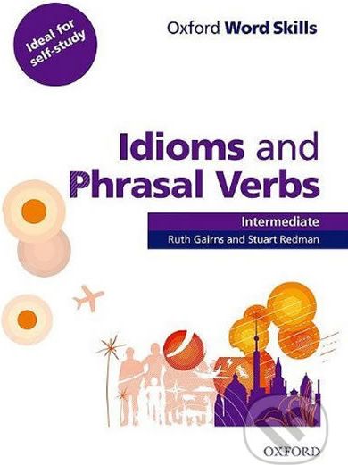 Oxford Word Skills - Intermediate Idioms and Phrasal Verbs with Answer Key - Stuart Redman, Ruth Gairns - obrázek 1