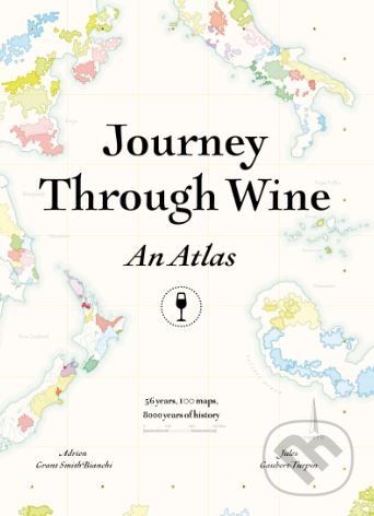 Journey Through Wine: An Atlas - Adrien Grant Smith Bianchi, Jules Gaubert-Turpin - obrázek 1