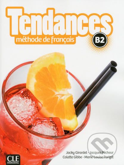 Tendances BB: Livre de l´éleve - Jacky Girardet, Jacques Pecheur, Colette Gibbe - obrázek 1