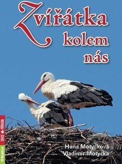 Zvířátka kolem nás - Hana Motyčková, Vladimír Motyčka - obrázek 1