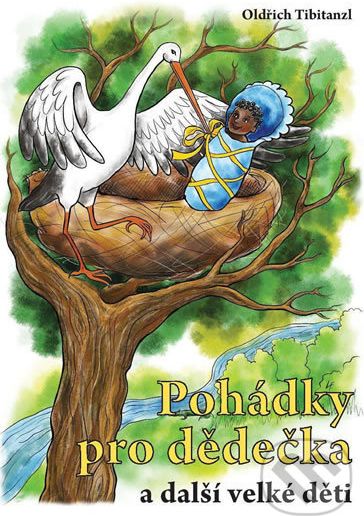Pohádky pro dědečka a další velké děti - Oldřich Tibitanzl - obrázek 1
