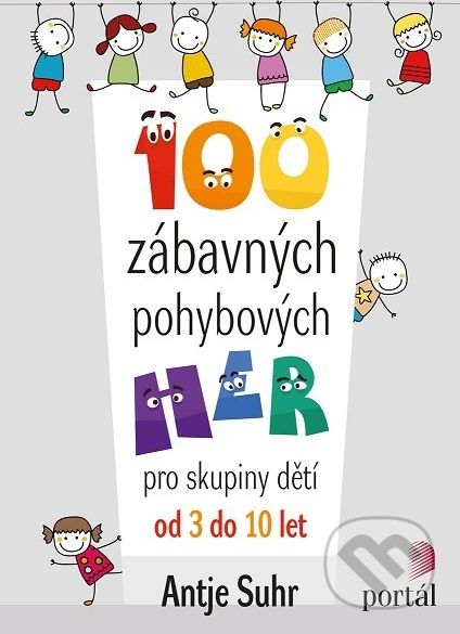 100 zábavných pohybových her - Antje Suhr - obrázek 1