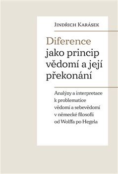 Diference jako princip vědomí a její překonání - Jindřich Karásek - obrázek 1