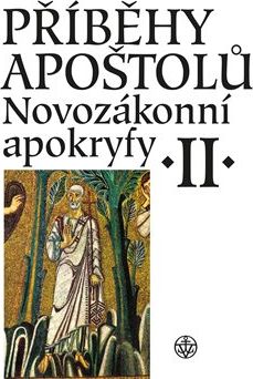 Příběhy apoštolů. Novozákonní apokryfy II. - Jiří Pavlík, Petr Pokorný, Jiří Pavlík, Lucie Kopecká, Petr Pokorný, Lucie Kopecká, Růžena Dostálová, Jan A. Dus, Josef Bartoň - obrázek 1