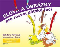 Slova a obrázky pro rozvoj dětské řeči - Bohdana Pávková - obrázek 1