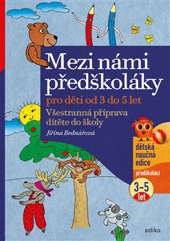 Mezi námi předškoláky pro děti od 3 do 5 - Jiřina Bednářová - obrázek 1