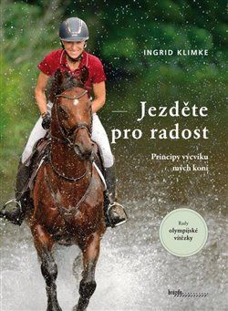 Jezděte pro radost - Principy výcviku mých koní - Ingrid Klimke - obrázek 1