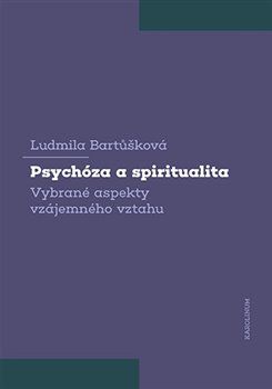 Psychóza a spiritualita - Ludmila Bartůšková - obrázek 1