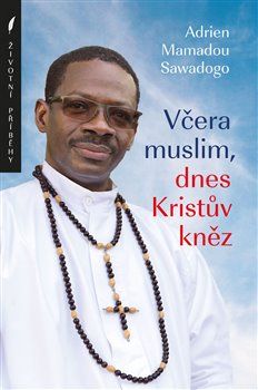 Včera muslim, dnes Kristův kněz - Adrien Mamadou Sawadogo - obrázek 1