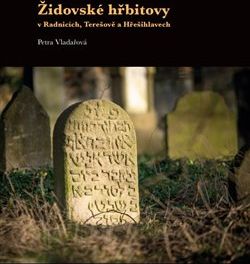 Židovské hřbitovy v Radnicích, Terešově a Hřešihlavech - Petra Vladařová - obrázek 1