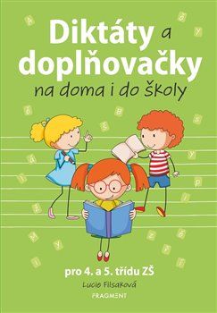 Diktáty a doplňovačky na doma i do školy pro 4. a 5. třídu ZŠ - Lucie Filsaková - obrázek 1