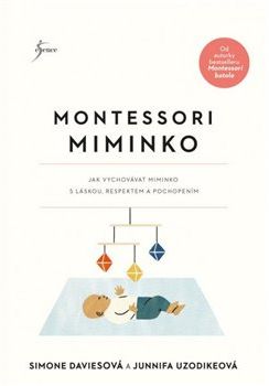 Montessori miminko - Simone Daviesová, Junnifa Uzodikeová - obrázek 1