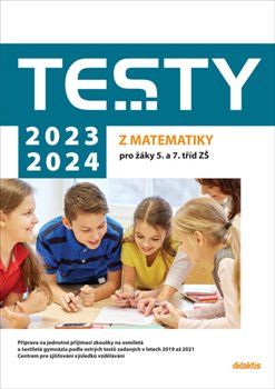 Testy 2023-2024 z matematiky pro žáky 5. a 7. tříd ZŠ - Magda Králová, Ivana Ondráčková, Hana Lišková - obrázek 1