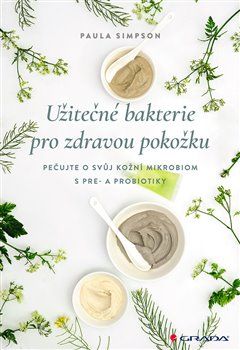 Užitečné bakterie pro zdravou pokožku - Paula Simpson - obrázek 1