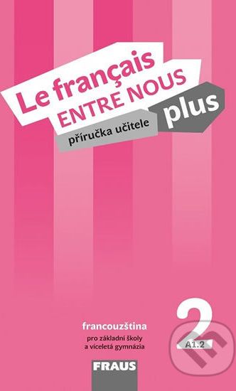 Le francais ENTRE NOUS plus 2 PU + CD - - obrázek 1