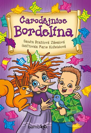 Čarodějnice Bordelína - Sandra Dražilová Zlámalová, Marie Koželuhová (ilustrátor) - obrázek 1