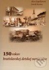 150 rokov bratislavskej detskej nemocnice - Alica Kapellerová - obrázek 1