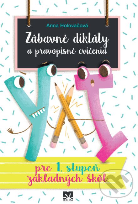Zábavné diktáty a pravopisné cvičenia (pre 1. stupeň základných škôl) - Anna Holovačová - obrázek 1