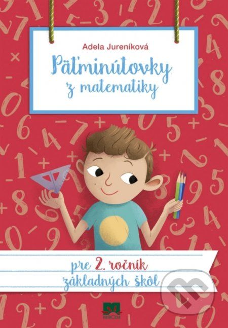 Päťminútovky z matematiky pre 2. ročník základných škôl - Adela Jureníková - obrázek 1