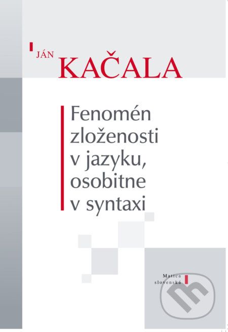 Fenomén zloženosti v jazyku, osobitne v syntaxi - Ján Kačala - obrázek 1