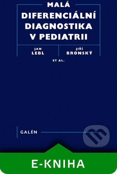 Malá diferenciální diagnostika v pediatrii - Jiří Bronský a kolektív - obrázek 1