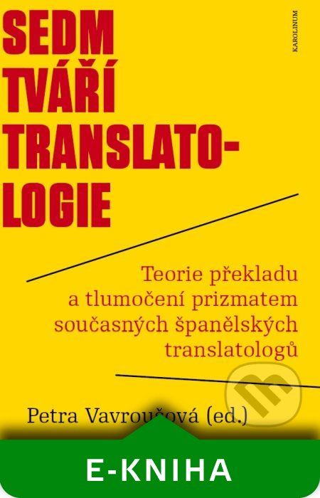 Sedm tváří translatologie - Petra Vavroušová a kolektív - obrázek 1