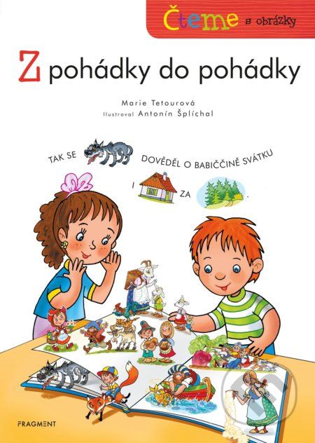 Čteme s obrázky: Z pohádky do pohádky - Marie Tetourová, Antonín Šplíchal (ilustrátor) - obrázek 1