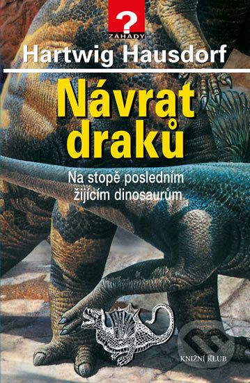 Návrat draků - Na stopě posledním žijícím dinosaurům - Hartwig Hausdorf - obrázek 2
