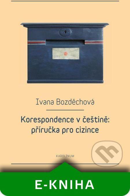 Korespondence v češtině: příručka pro cizince - Ivana Bozděchová - obrázek 1