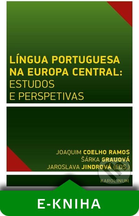 Língua Portuguesa na Europa Central: estudos e perspetivas - Joaquim Coelho Ramos, Šárka Grauová, Jaroslava Jindrová - obrázek 1