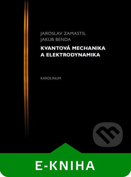 Kvantová mechanika a elektrodynamika - Jaroslav Zamastil, Jakub Benda - obrázek 1