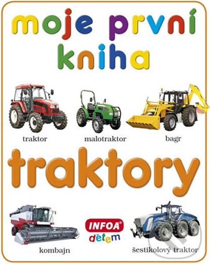 Moje první kniha: Traktory - - obrázek 1