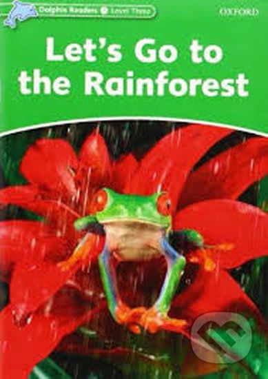 Dolphin Readers 3: Let´s Go to the Rainforest - Fiona Kenshole - obrázek 1