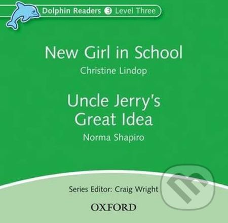 Dolphin Readers 3: New Girl in School / Uncle Jerry´s Great Idea Audio CD - Christine Lindop - obrázek 1