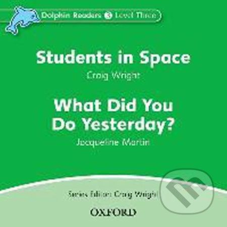 Dolphin Readers 3: What Did You Do Yesterday? / Students in Space Audio CD - Craig Wright - obrázek 1