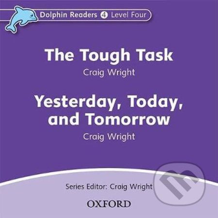 Dolphin Readers 4: Tough Task / Yesterday, Today and Tomorrow Audio CD - Craig Wright - obrázek 1