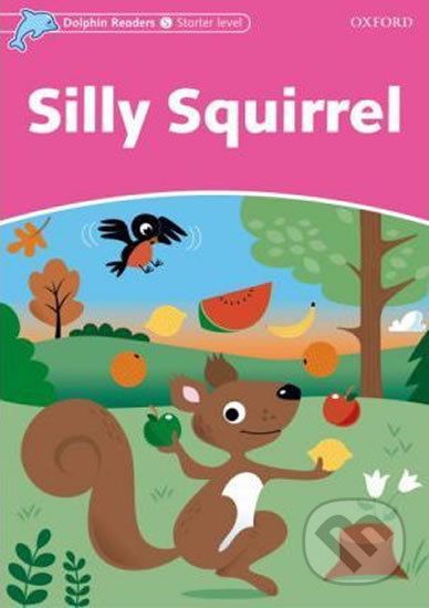Dolphin Readers Starter: Silly Squirrel - Craig Wright - obrázek 1