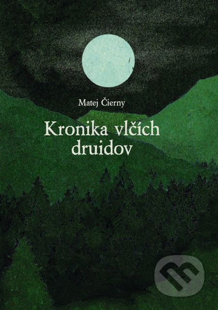 Kronika vlčích druidov - Matej Čierny - obrázek 1