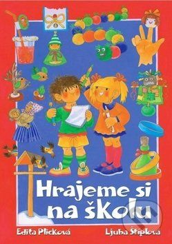 Hrajeme si na školu - Ljuba Štíplová, Edita Plicková - obrázek 1